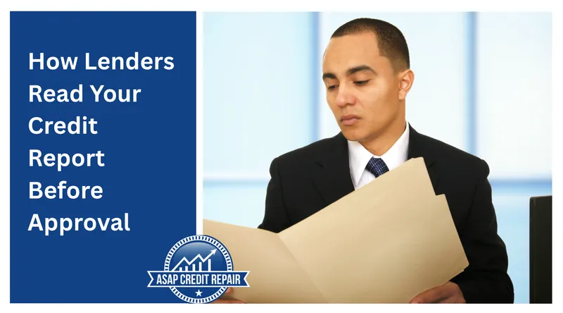 How Lenders Read Your Credit Report Before Approval