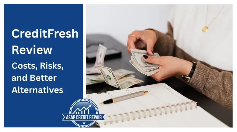 CreditFresh Review: Costs, Risks, and Better Alternatives